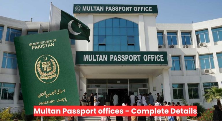 Multan Passport Offices Locations, Timings & Days, and Contact Details