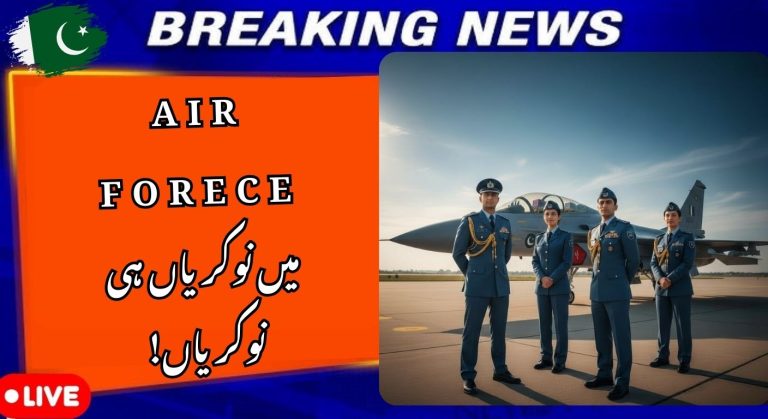 Pakistan Air Force Jobs 2026 – New Recruitment Announced for Youth Across Pakistan